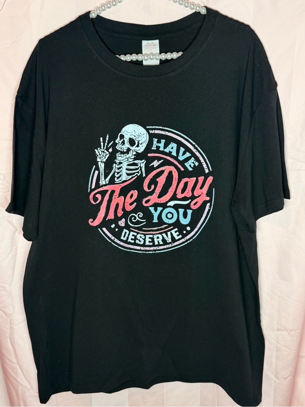 Black Graphic Tee "Have The Day You Deserve" NWOT